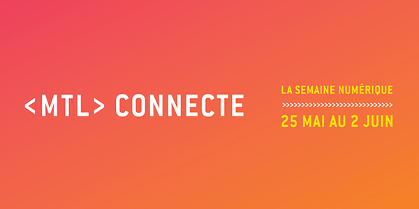 MTL connecte : La Semaine numérique