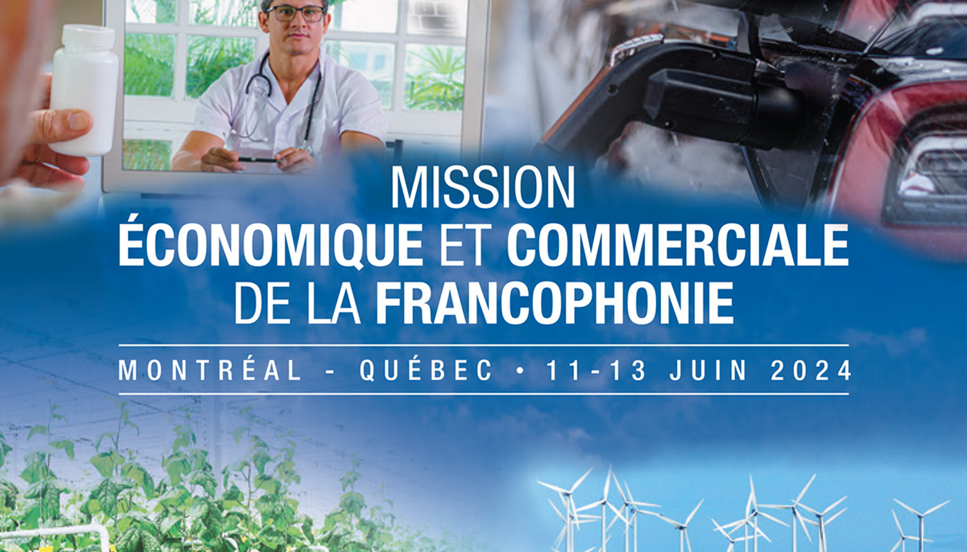 Appel à la candidatures pour la mission économique et commerciale de la francophonie en Amérique du Nord