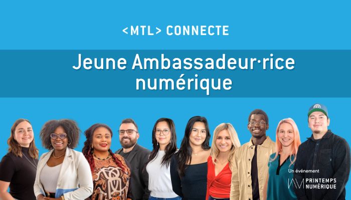 Participez gratuitement à MTL connecte en tant que Jeune Ambassadeur·rice numérique